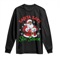 Funny Black Santa Says Six Seven Long Sleeve Shirt Christmas 67 Meme African American Santa Gen Alpha Slang - Wonder Print Shop