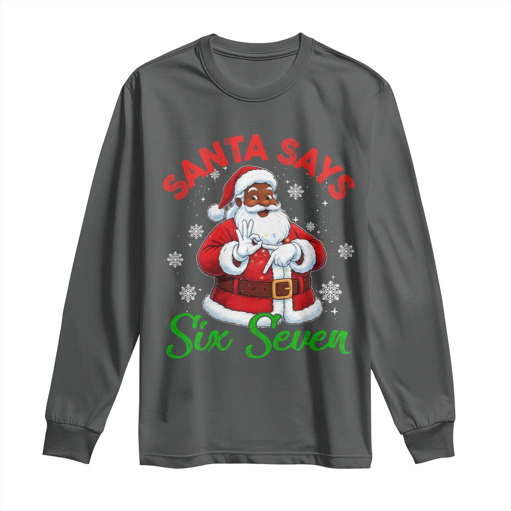 Funny Black Santa Says Six Seven Long Sleeve Shirt Christmas 67 Meme African American Santa Gen Alpha Slang - Wonder Print Shop