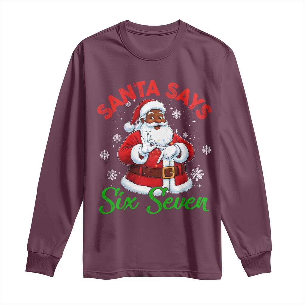 Funny Black Santa Says Six Seven Long Sleeve Shirt Christmas 67 Meme African American Santa Gen Alpha Slang - Wonder Print Shop