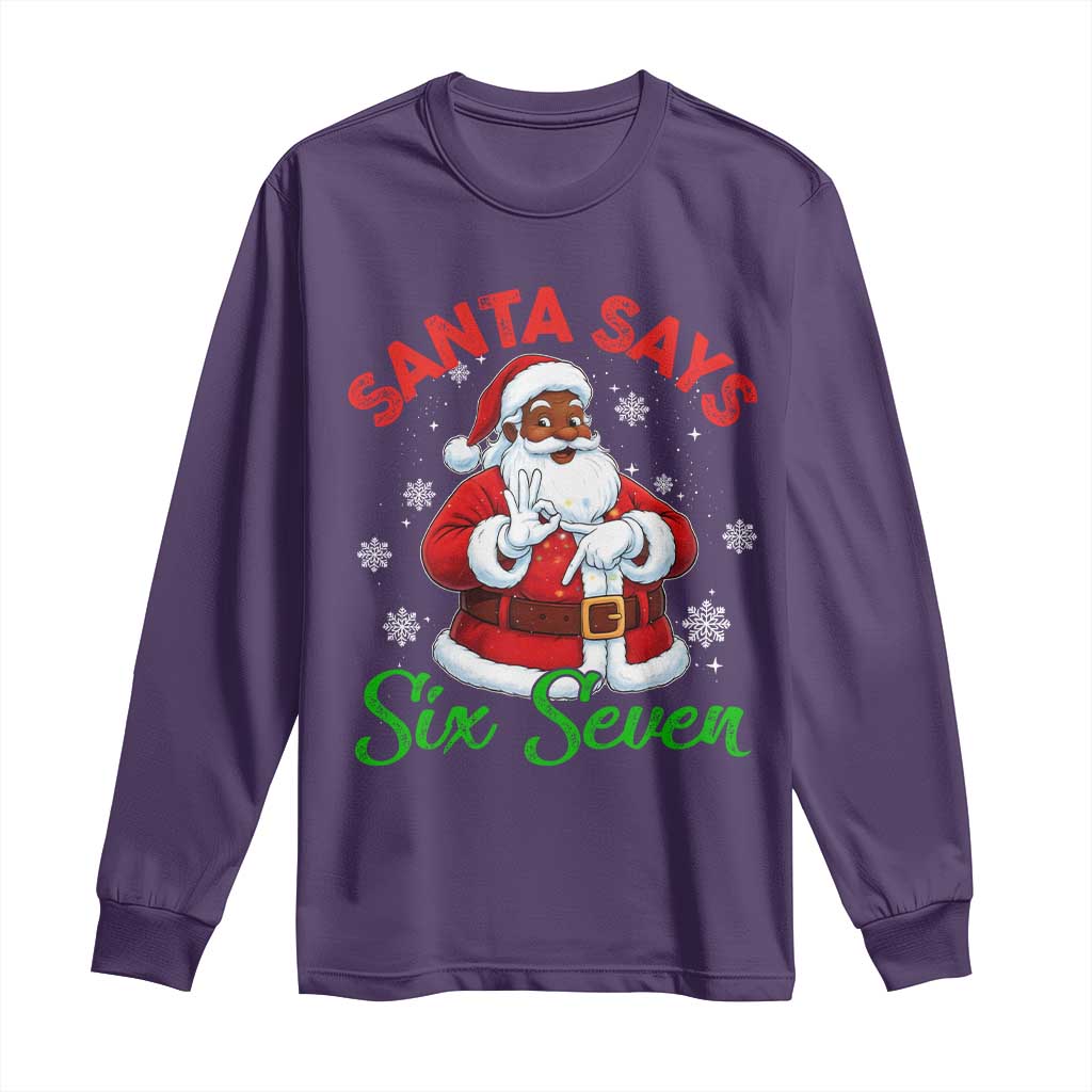 Funny Black Santa Says Six Seven Long Sleeve Shirt Christmas 67 Meme African American Santa Gen Alpha Slang - Wonder Print Shop