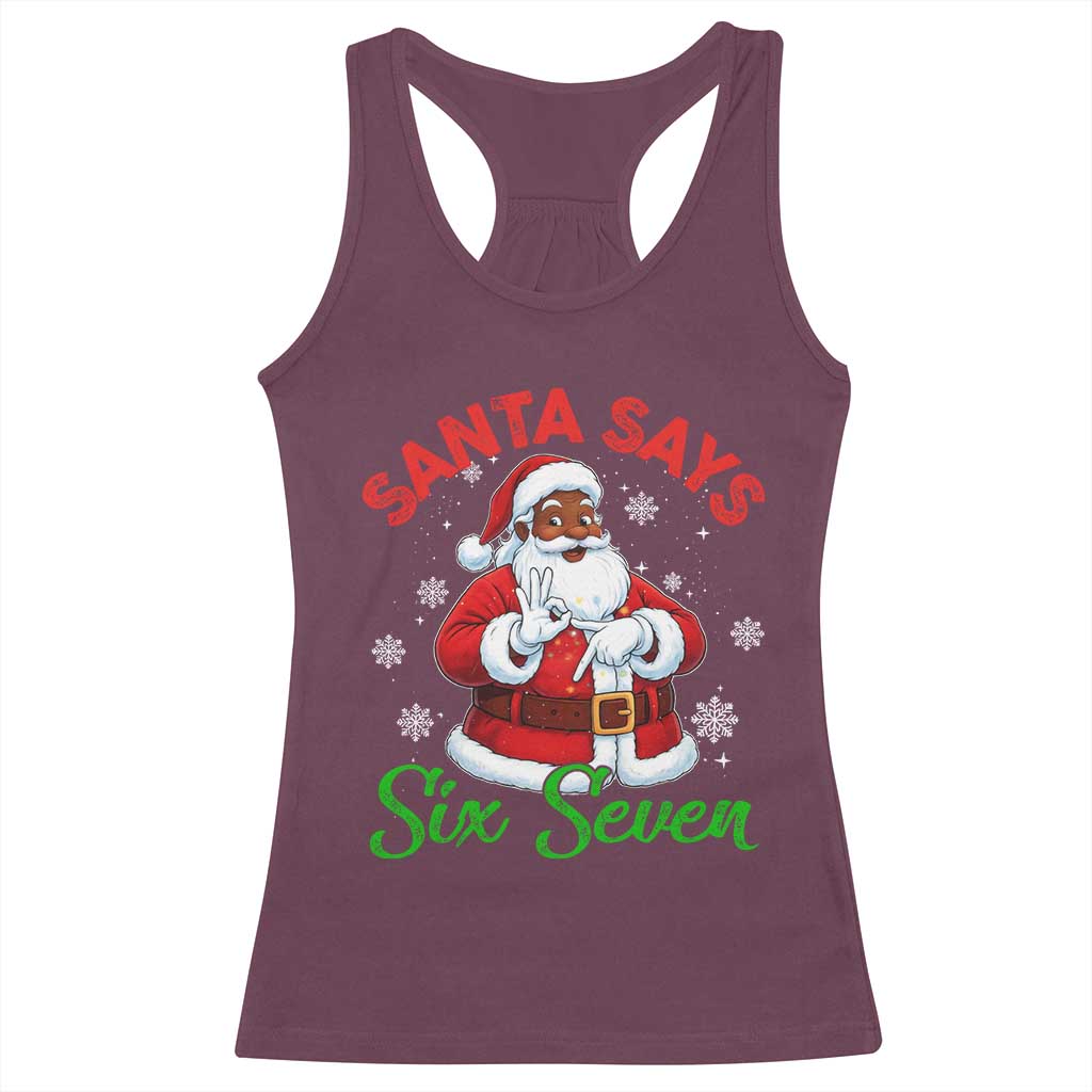 Funny Black Santa Says Six Seven Racerback Tank Top Christmas 67 Meme African American Santa Gen Alpha Slang - Wonder Print Shop
