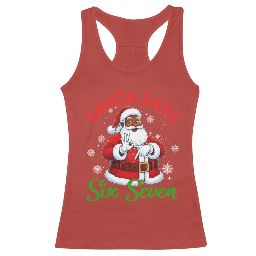 Funny Black Santa Says Six Seven Racerback Tank Top Christmas 67 Meme African American Santa Gen Alpha Slang - Wonder Print Shop