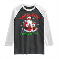 Funny Black Santa Says Six Seven Raglan Shirt Christmas 67 Meme African American Santa Gen Alpha Slang - Wonder Print Shop