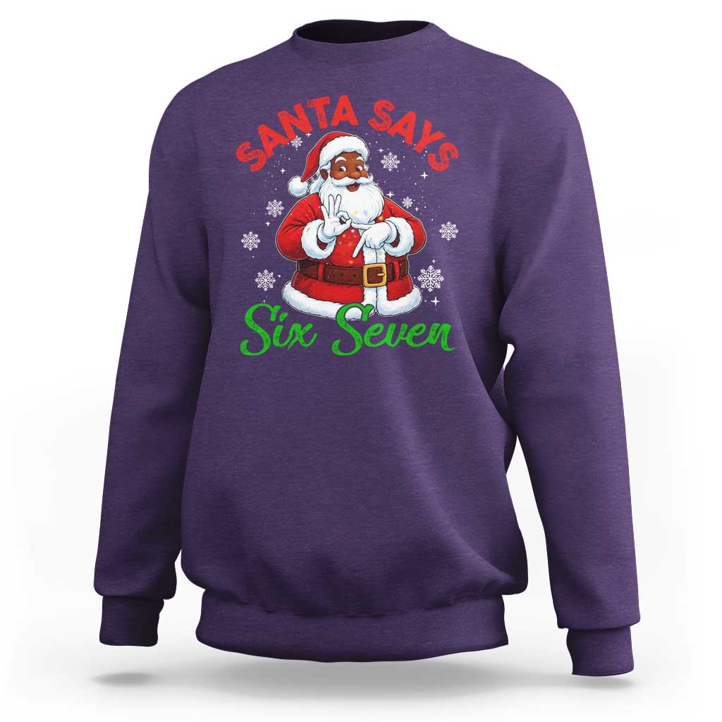 Funny Black Santa Says Six Seven Sweatshirt Christmas 67 Meme African American Santa Gen Alpha Slang - Wonder Print Shop