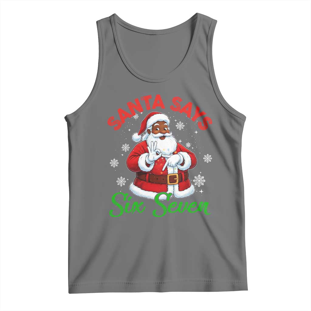 Funny Black Santa Says Six Seven Tank Top Christmas 67 Meme African American Santa Gen Alpha Slang - Wonder Print Shop