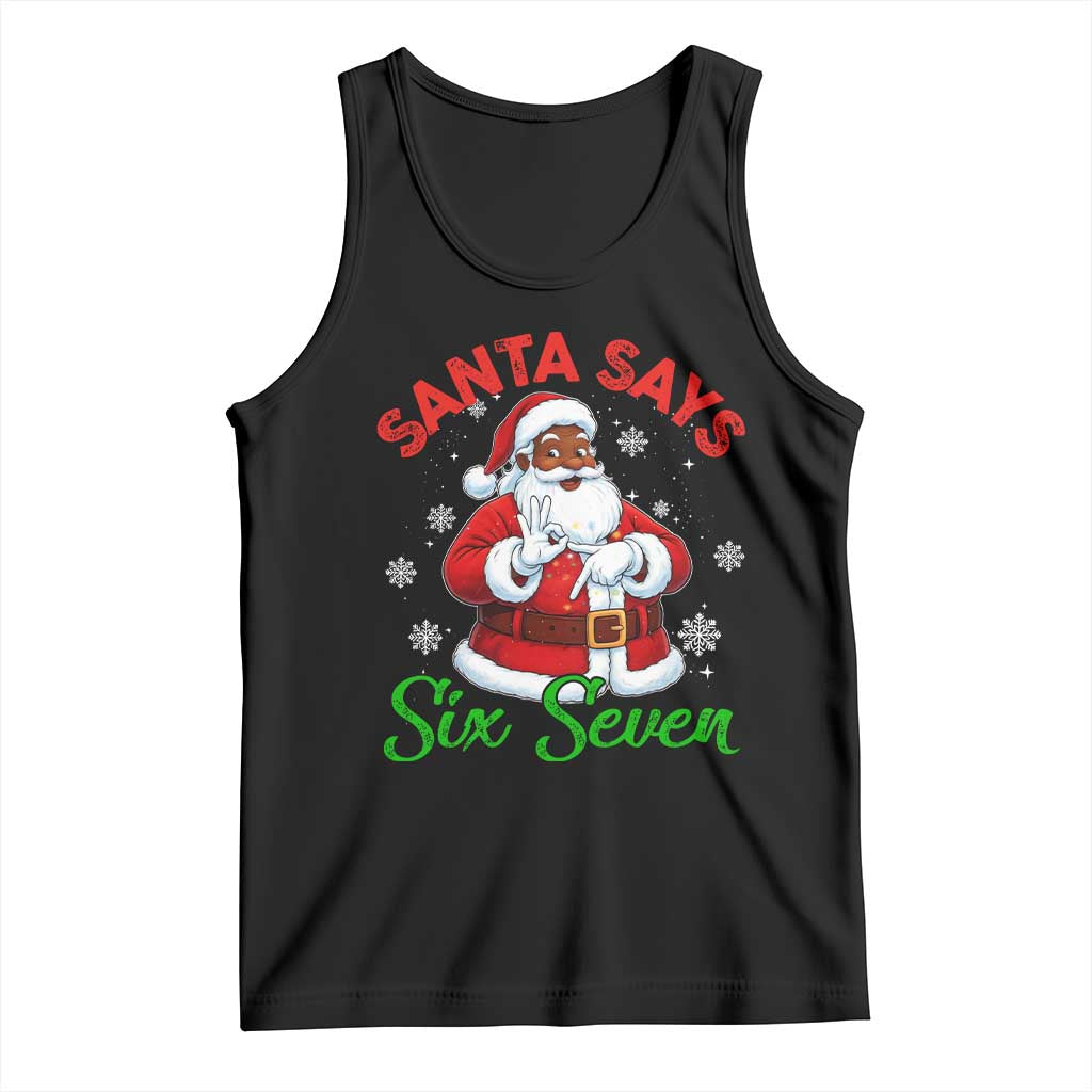 Funny Black Santa Says Six Seven Tank Top Christmas 67 Meme African American Santa Gen Alpha Slang - Wonder Print Shop
