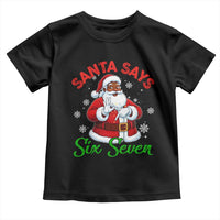 Funny Black Santa Says Six Seven Toddler T Shirt Christmas 67 Meme African American Santa Gen Alpha Slang - Wonder Print Shop