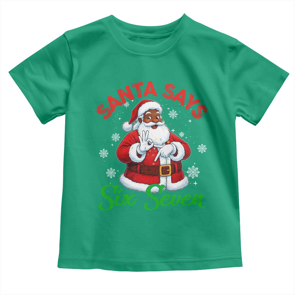 Funny Black Santa Says Six Seven Toddler T Shirt Christmas 67 Meme African American Santa Gen Alpha Slang - Wonder Print Shop
