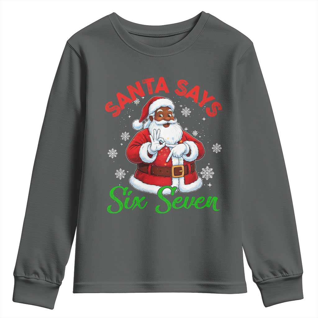 Funny Black Santa Says Six Seven Youth Sweatshirt Christmas 67 Meme African American Santa Gen Alpha Slang - Wonder Print Shop