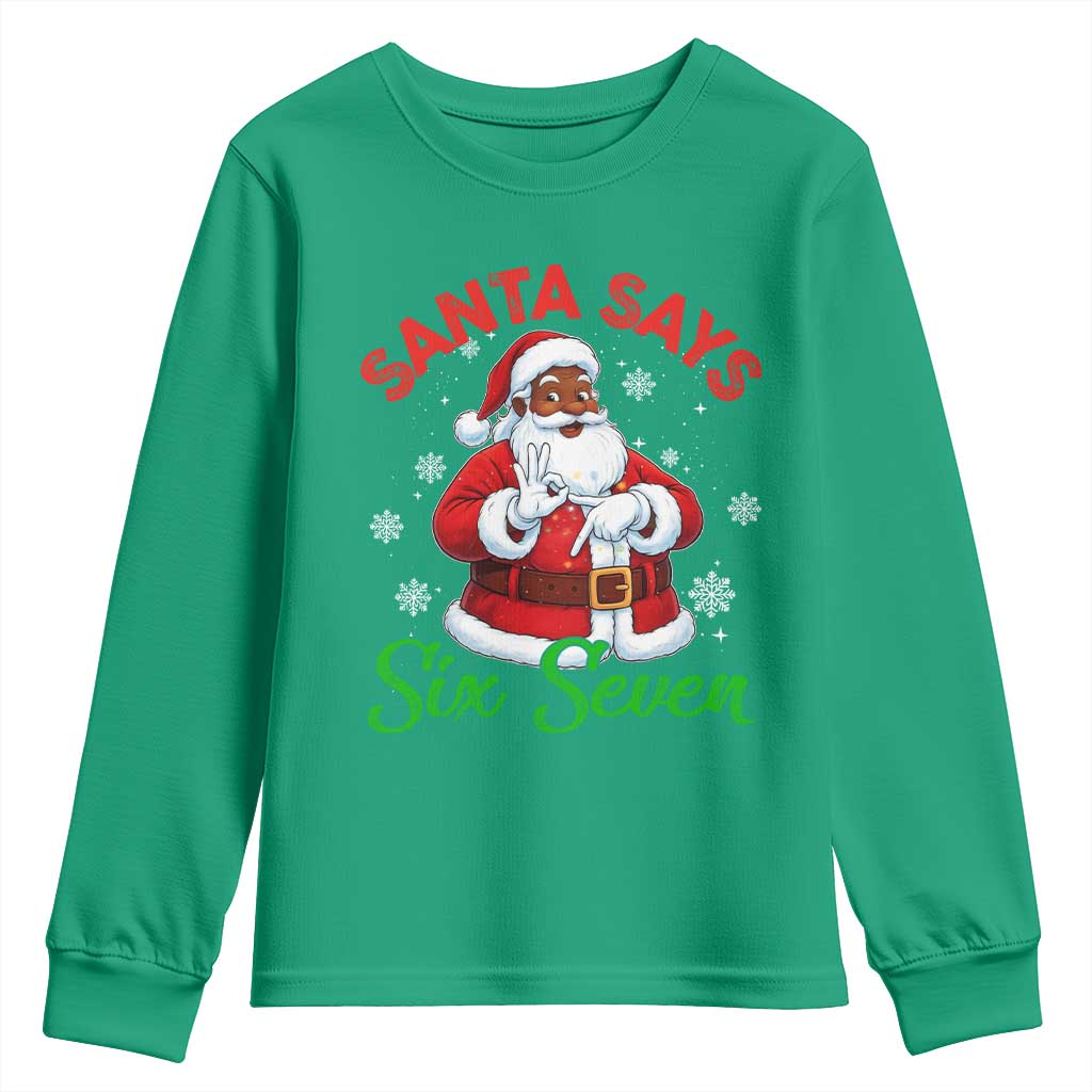 Funny Black Santa Says Six Seven Youth Sweatshirt Christmas 67 Meme African American Santa Gen Alpha Slang - Wonder Print Shop