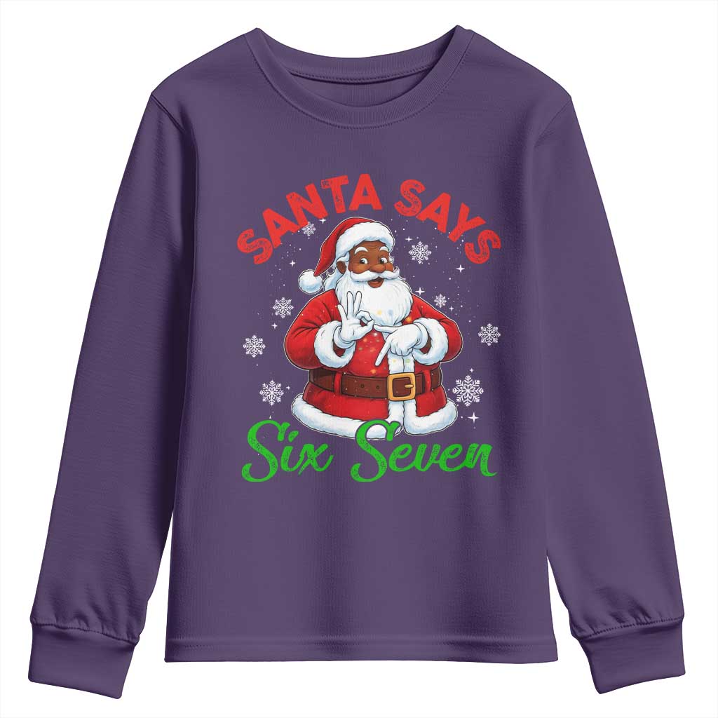 Funny Black Santa Says Six Seven Youth Sweatshirt Christmas 67 Meme African American Santa Gen Alpha Slang - Wonder Print Shop