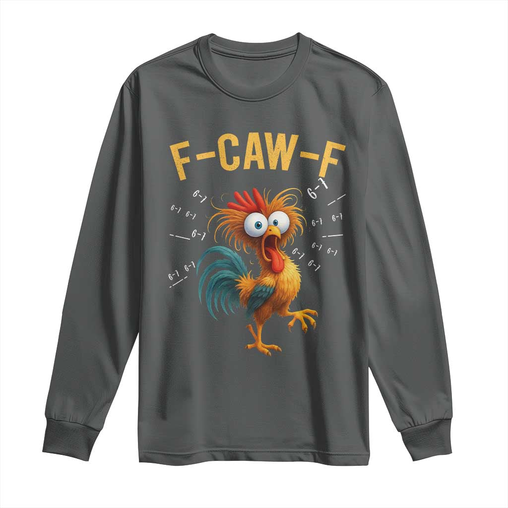Funny F Caw F 67 Meme Long Sleeve Shirt Cartoon Rooster Chicken Poultry Humor - Wonder Print Shop