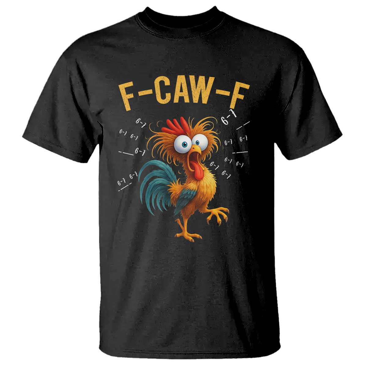Funny F Caw F 67 Meme T Shirt Cartoon Rooster Chicken Poultry Humor - Wonder Print Shop