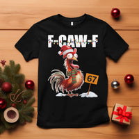 Funny F Caw F 67 Meme Christmas T Shirt Xmas Cartoon Rooster Chicken Poultry Humor - Wonder Print Shop