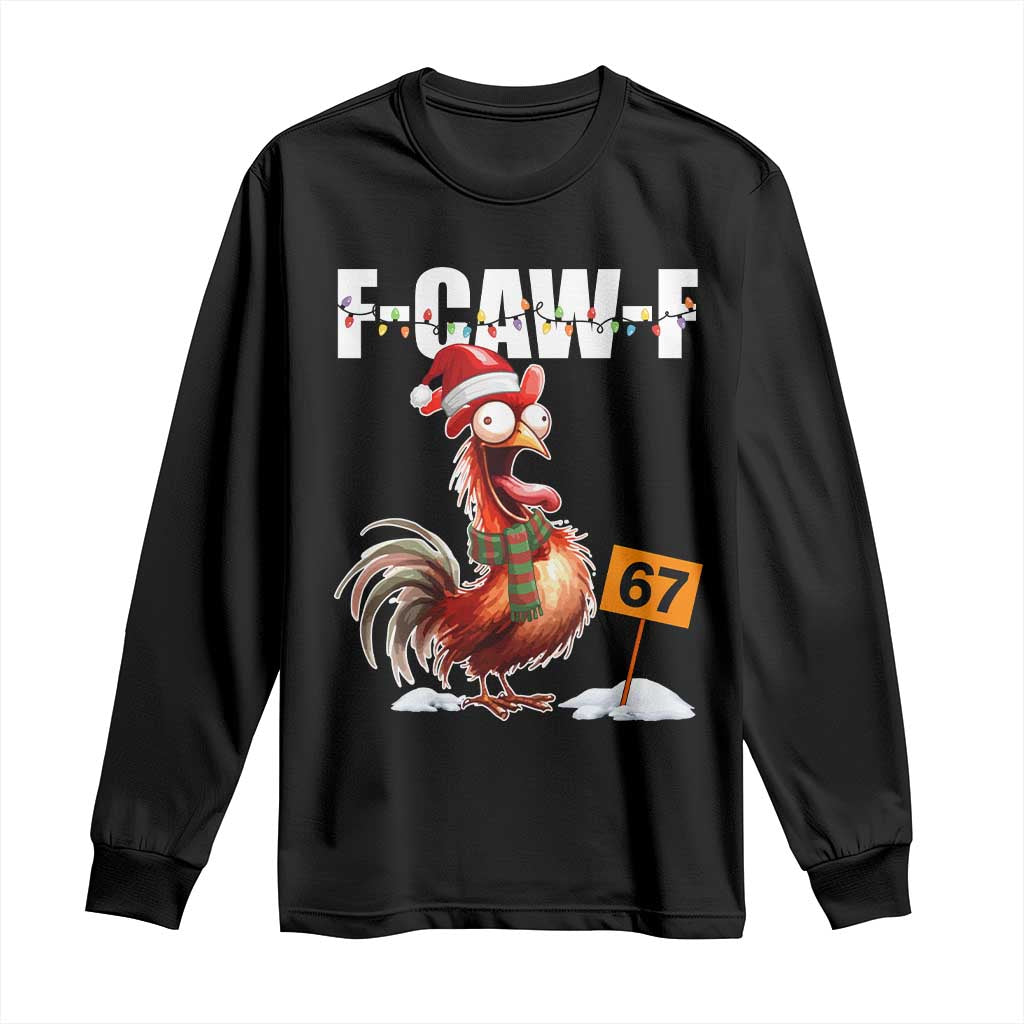 Funny F Caw F 67 Meme Christmas Long Sleeve Shirt Xmas Cartoon Rooster Chicken Poultry Humor - Wonder Print Shop