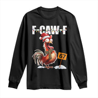 Funny F Caw F 67 Meme Christmas Long Sleeve Shirt Xmas Cartoon Rooster Chicken Poultry Humor - Wonder Print Shop