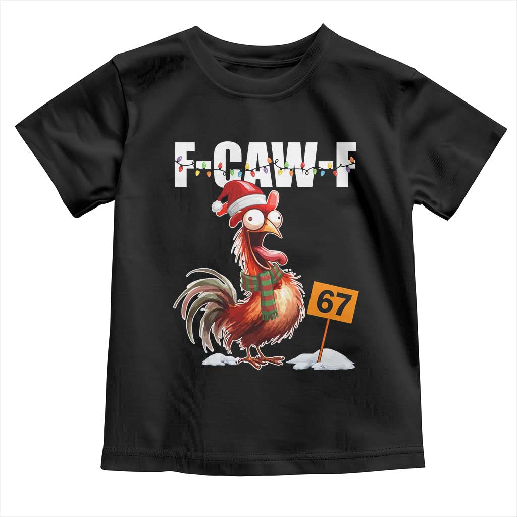 Funny F Caw F 67 Meme Christmas Toddler T Shirt Xmas Cartoon Rooster Chicken Poultry Humor - Wonder Print Shop