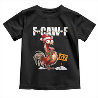 Funny F Caw F 67 Meme Christmas Toddler T Shirt Xmas Cartoon Rooster Chicken Poultry Humor - Wonder Print Shop