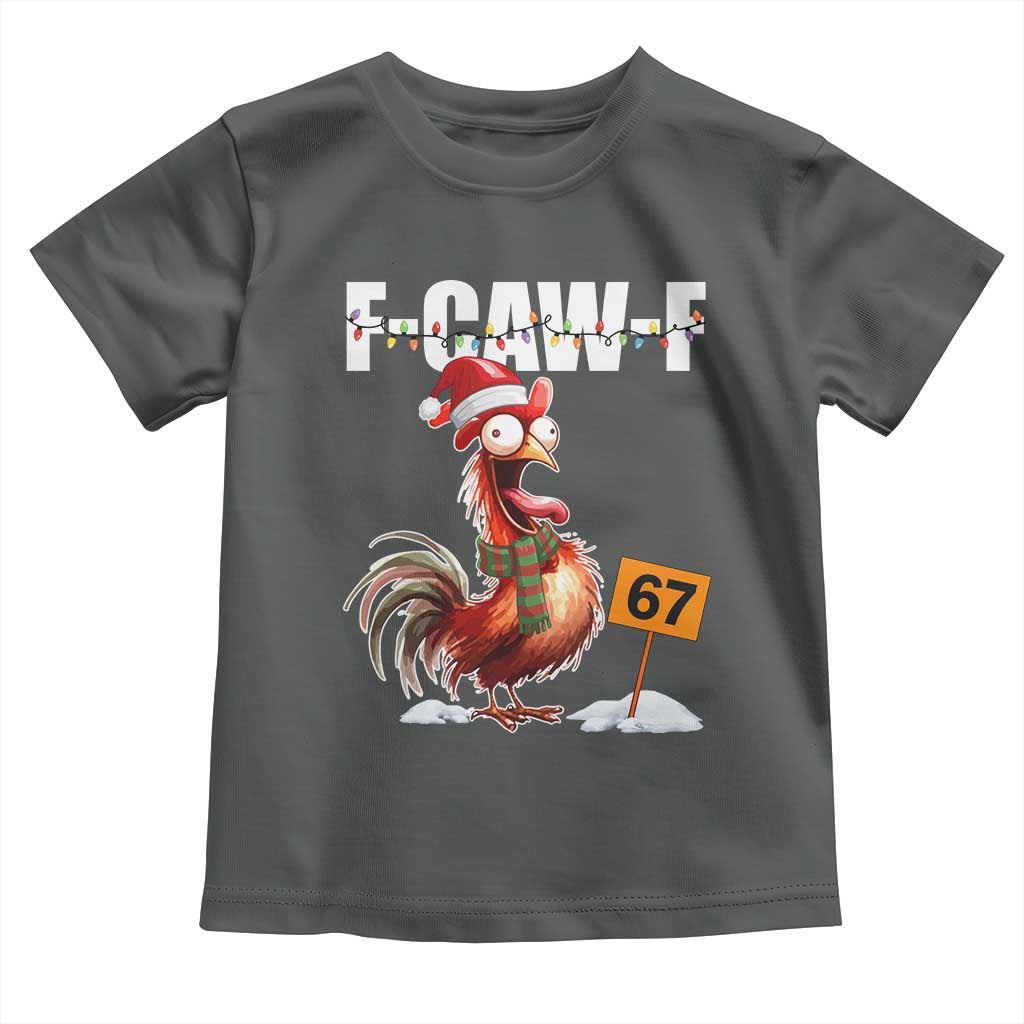 Funny F Caw F 67 Meme Christmas Toddler T Shirt Xmas Cartoon Rooster Chicken Poultry Humor - Wonder Print Shop