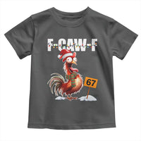Funny F Caw F 67 Meme Christmas Toddler T Shirt Xmas Cartoon Rooster Chicken Poultry Humor - Wonder Print Shop