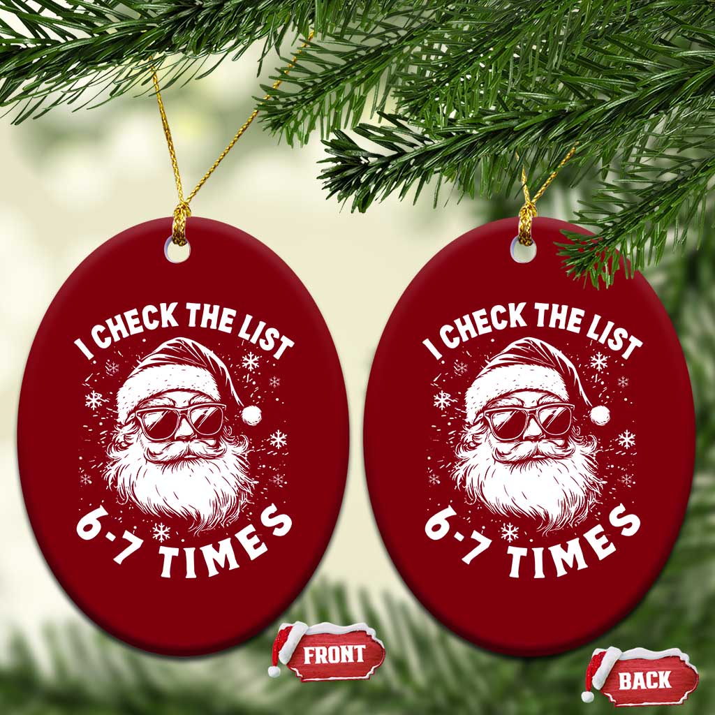 67 Meme Christmas Santa Ceramic Ornament Funny I Check The List 67 Times - Wonder Print Shop
