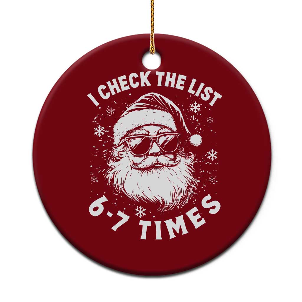 67 Meme Christmas Santa Ceramic Ornament Funny I Check The List 67 Times - Wonder Print Shop