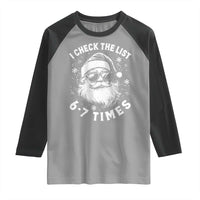 67 Meme Christmas Santa Raglan Shirt Funny I Check The List 67 Times - Wonder Print Shop