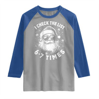 67 Meme Christmas Santa Raglan Shirt Funny I Check The List 67 Times - Wonder Print Shop