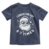 67 Meme Christmas Santa Toddler T Shirt Funny I Check The List 67 Times - Wonder Print Shop
