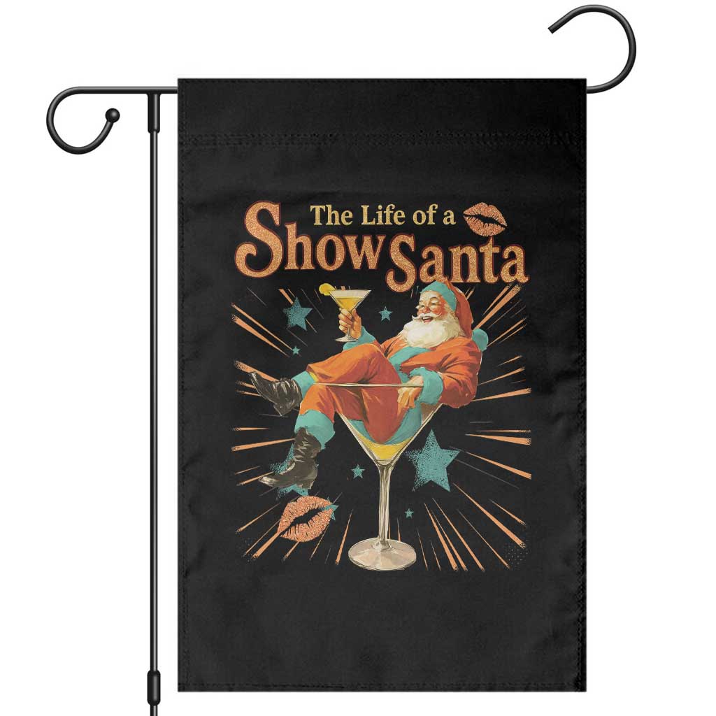 The Life Of The Show Santa Garden Flag Funny Christmas Orange Santa - Wonder Print Shop