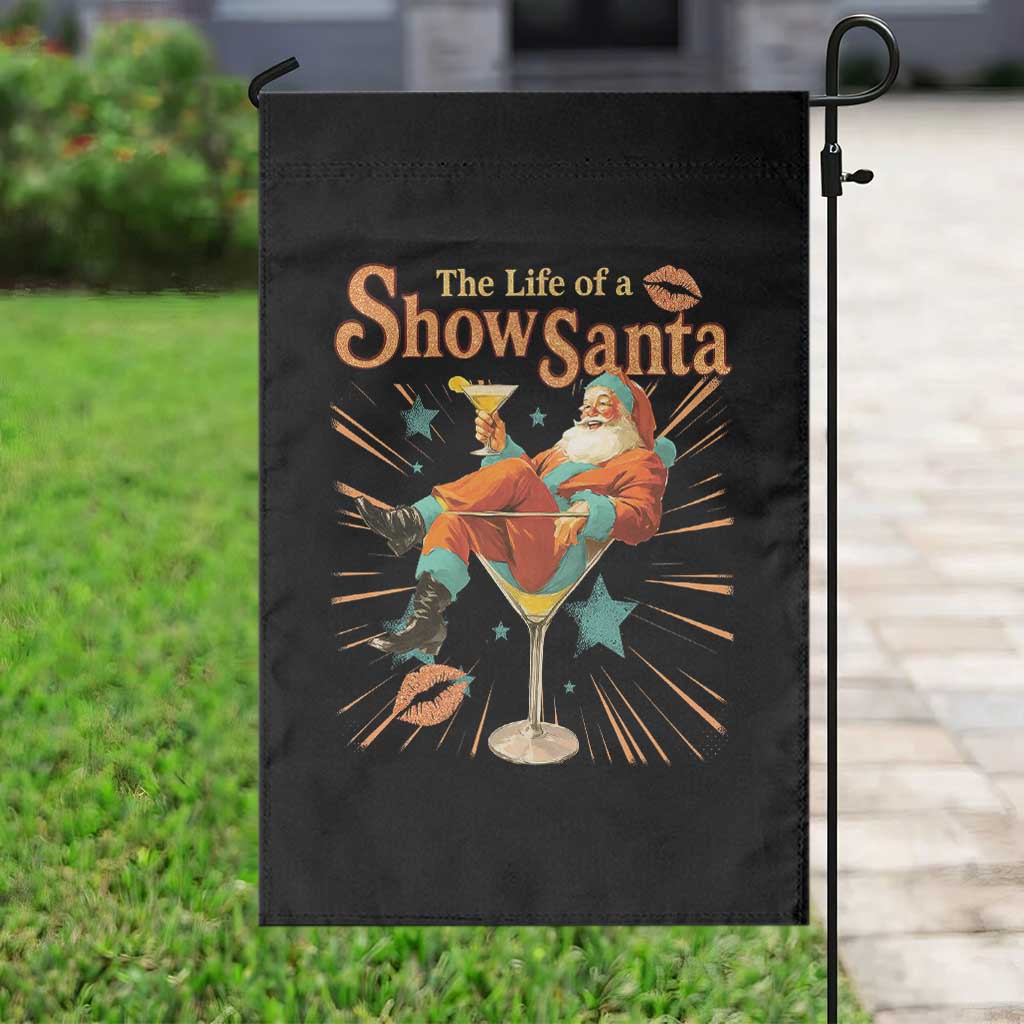 The Life Of The Show Santa Garden Flag Funny Christmas Orange Santa - Wonder Print Shop