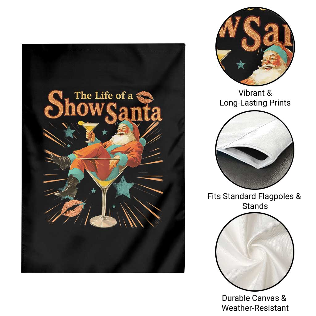 The Life Of The Show Santa Garden Flag Funny Christmas Orange Santa - Wonder Print Shop