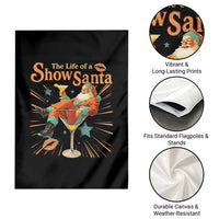 The Life Of The Show Santa Garden Flag Funny Christmas Orange Santa - Wonder Print Shop