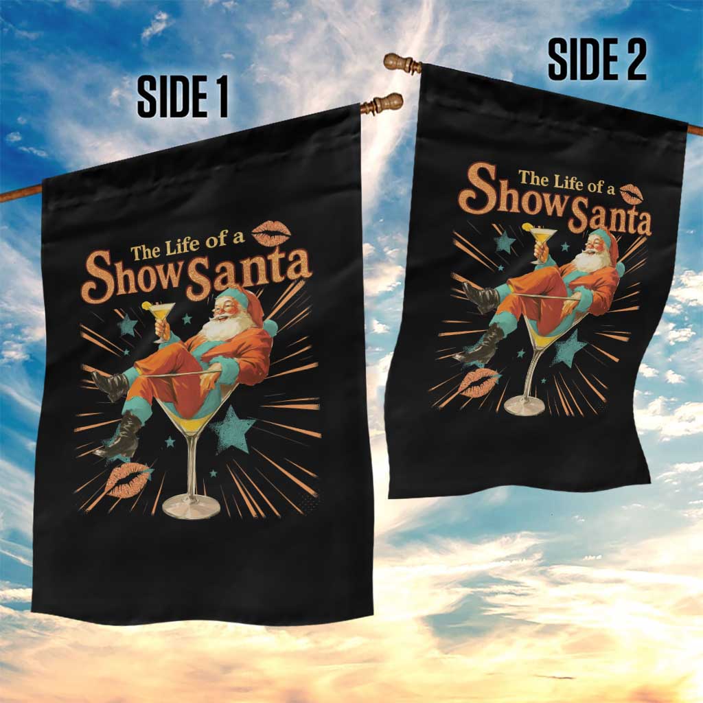 The Life Of The Show Santa Garden Flag Funny Christmas Orange Santa - Wonder Print Shop