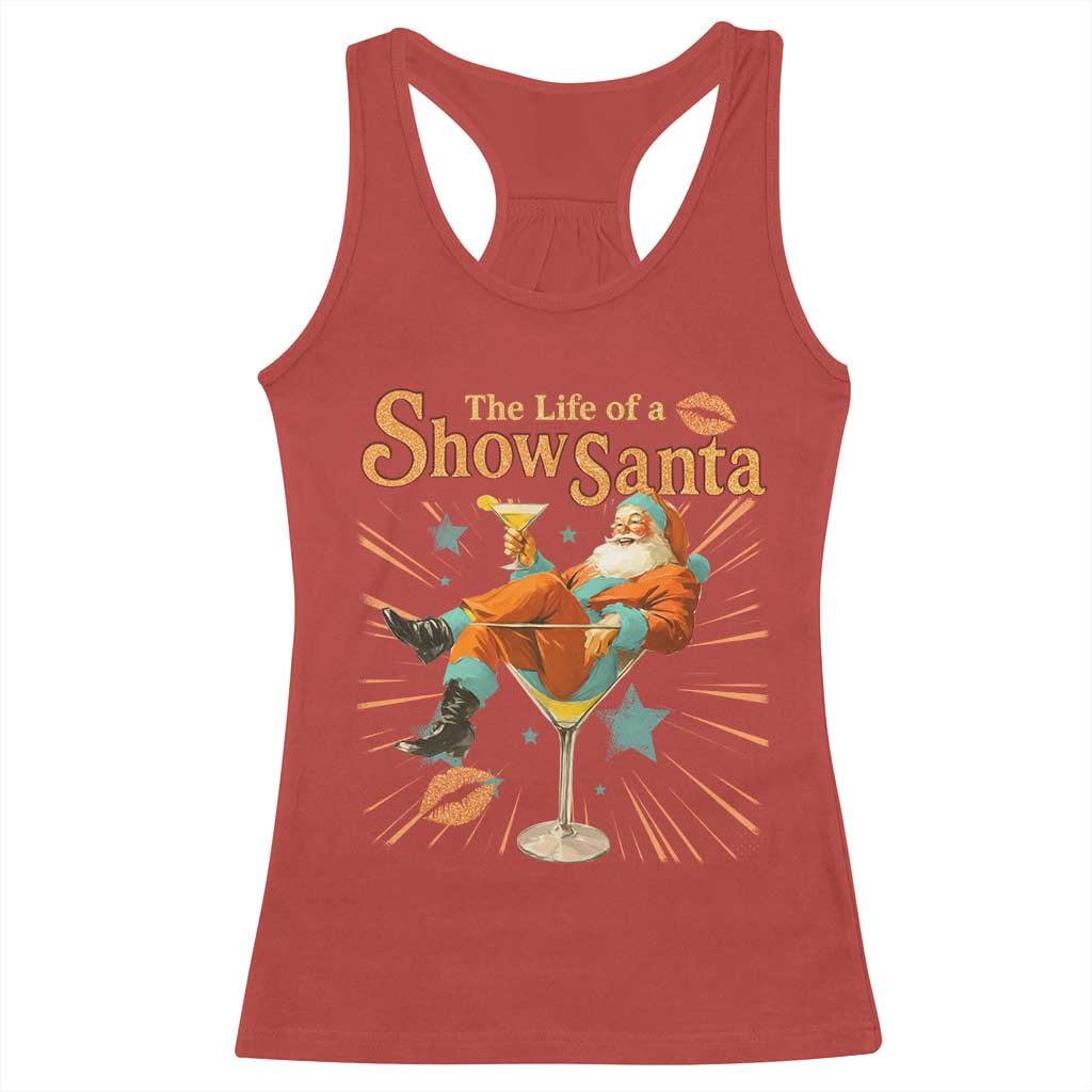 The Life Of The Show Santa Racerback Tank Top Funny Christmas Orange Santa - Wonder Print Shop