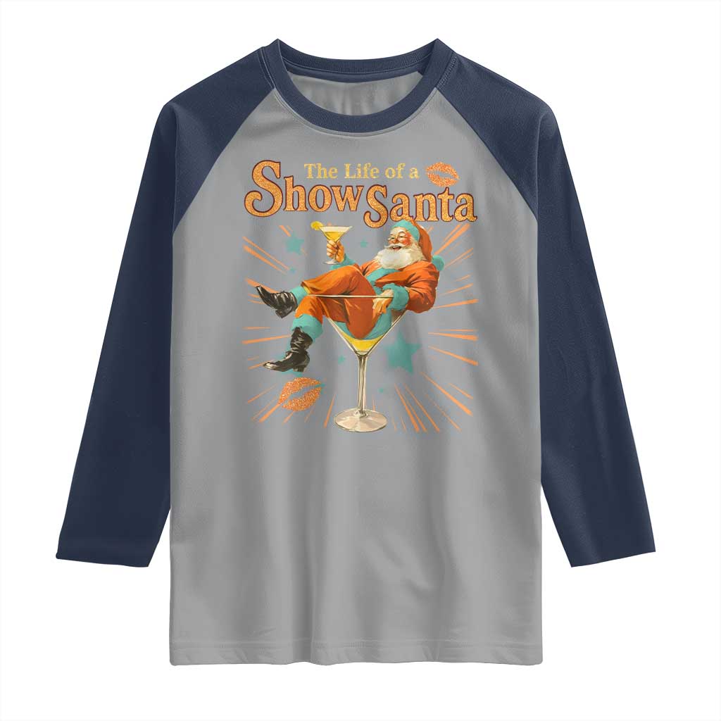 The Life Of The Show Santa Raglan Shirt Funny Christmas Orange Santa - Wonder Print Shop