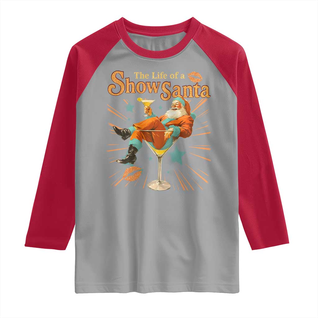 The Life Of The Show Santa Raglan Shirt Funny Christmas Orange Santa - Wonder Print Shop