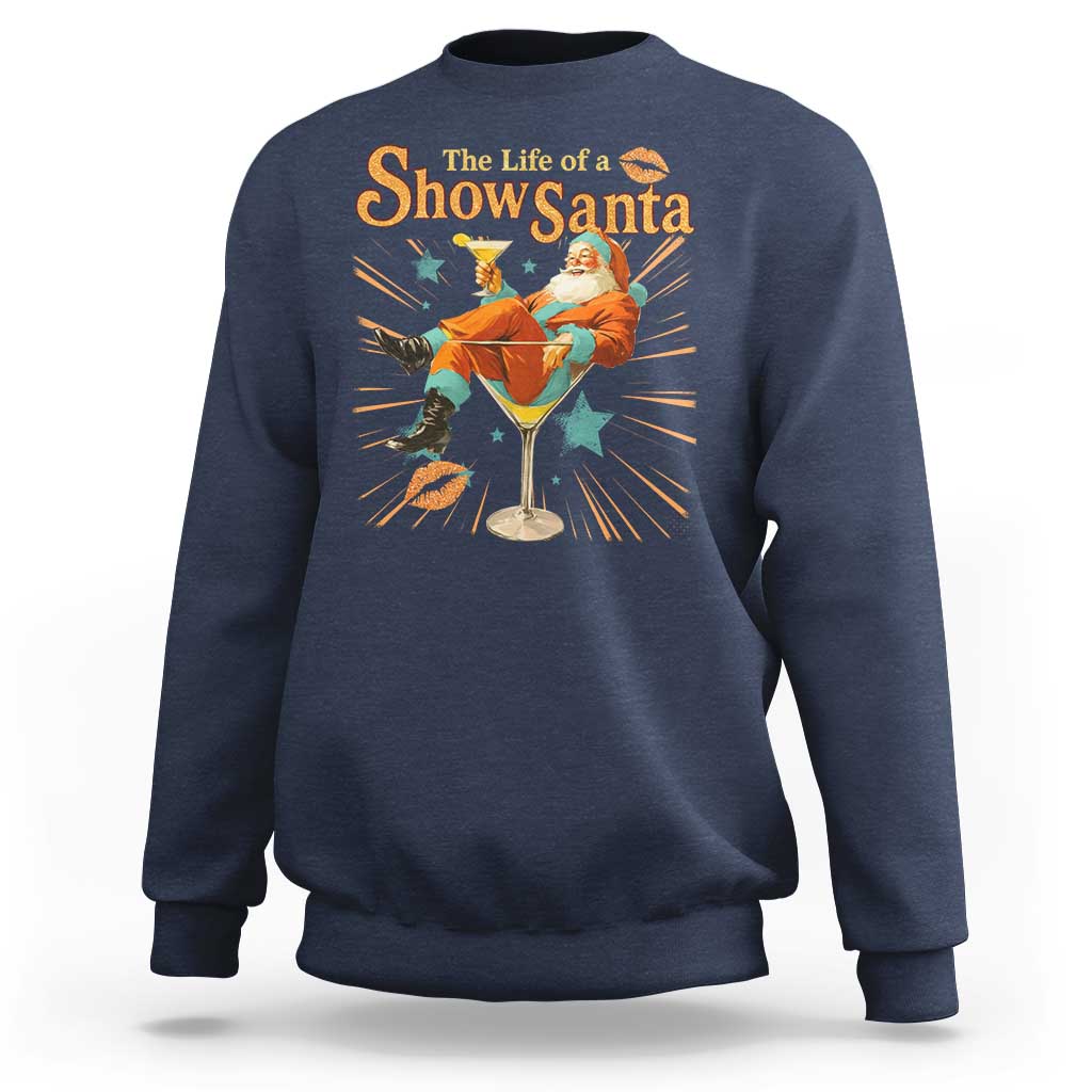 The Life Of The Show Santa Sweatshirt Funny Christmas Orange Santa - Wonder Print Shop