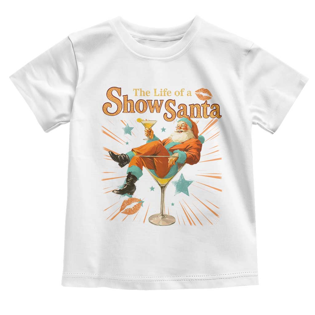 The Life Of The Show Santa Toddler T Shirt Funny Christmas Orange Santa - Wonder Print Shop