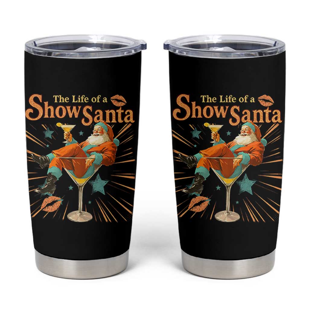 The Life Of The Show Santa Tumbler Cup Funny Christmas Orange Santa - Wonder Print Shop