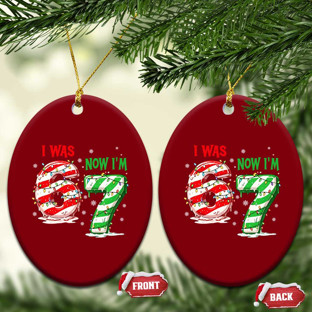 Funny 67 Meme 7 Year Old Birthday Christmas Ceramic Ornament I Was 6 Now I Am 7 Brainrot - Wonder Print Shop