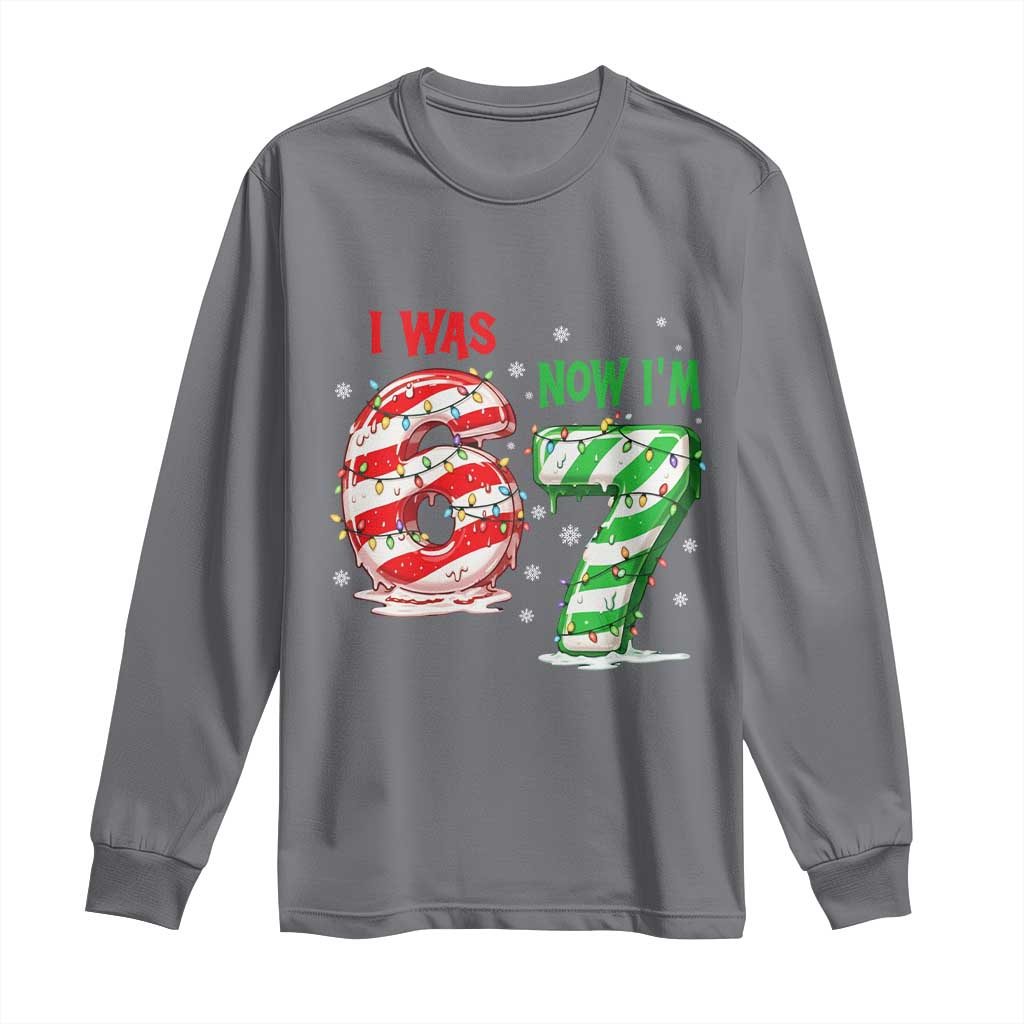 Funny 67 Meme 7 Year Old Birthday Christmas Long Sleeve Shirt I Was 6 Now I Am 7 Brainrot - Wonder Print Shop