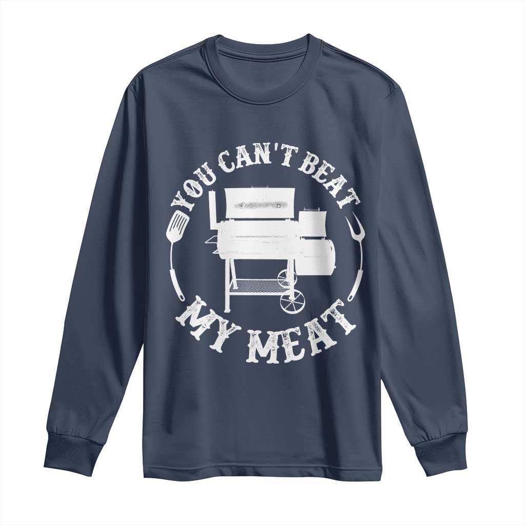 Funny You Can't Beat My Meat Long Sleeve Shirt Vintage Grilling BBQ Chef