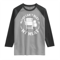 Funny You Can't Beat My Meat Raglan Shirt Vintage Grilling BBQ Chef