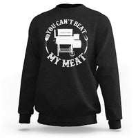 Funny You Can't Beat My Meat Sweatshirt Vintage Grilling BBQ Chef - Wonder Print Shop