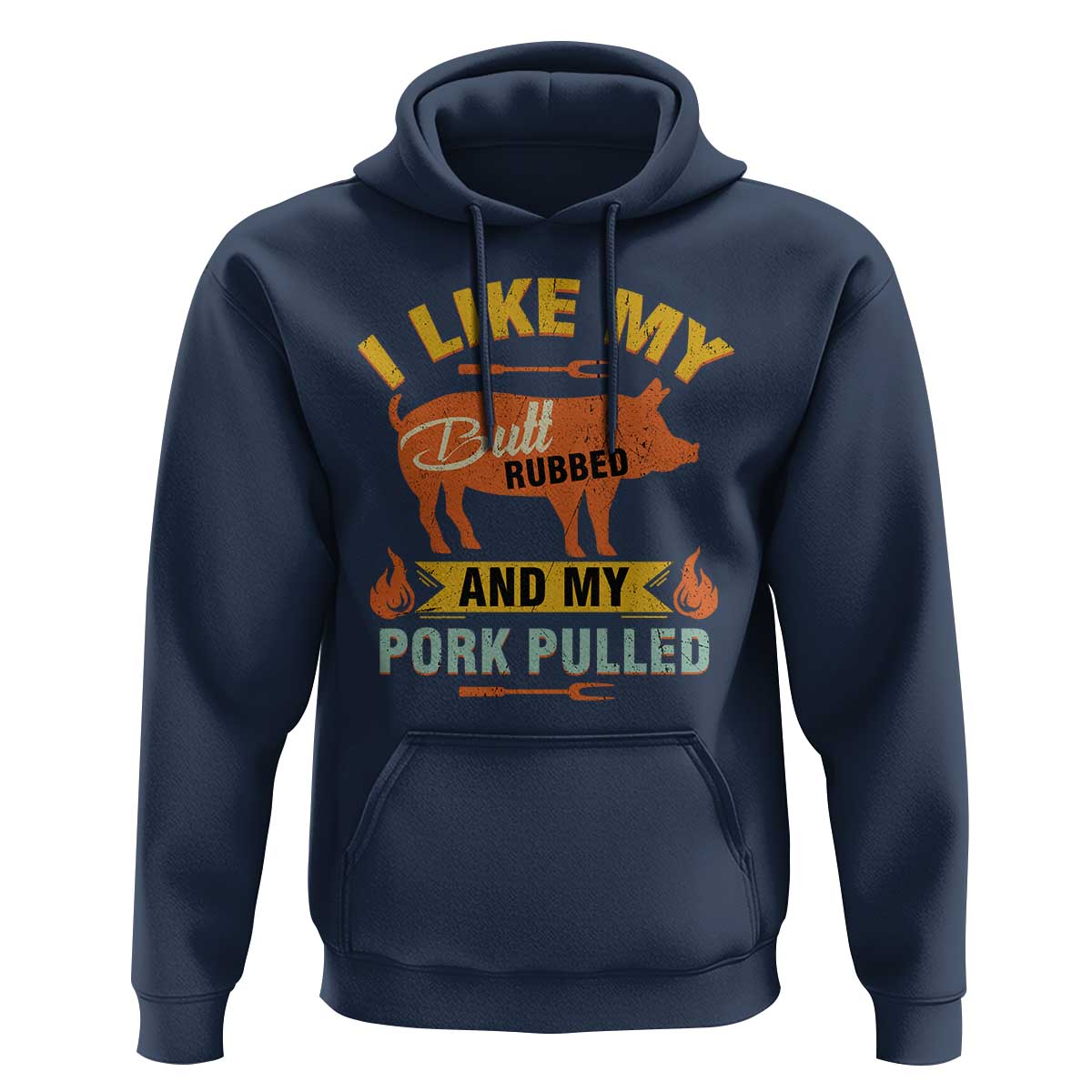 I Like My Butt Rubbed And My Pork Pulled Hoodie Retro Vintage Grilling BBQ