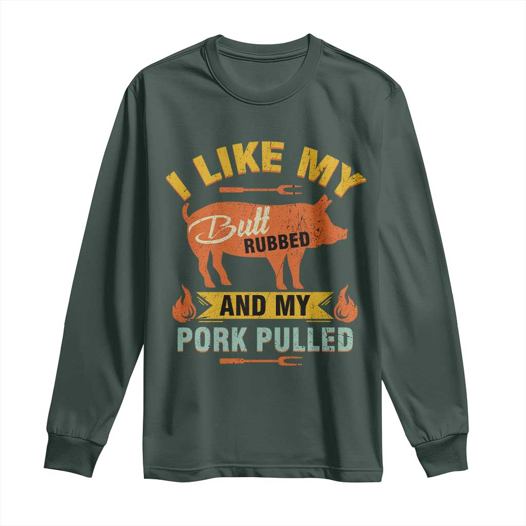 I Like My Butt Rubbed And My Pork Pulled Long Sleeve Shirt Retro Vintage Grilling BBQ