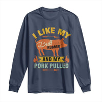 I Like My Butt Rubbed And My Pork Pulled Long Sleeve Shirt Retro Vintage Grilling BBQ