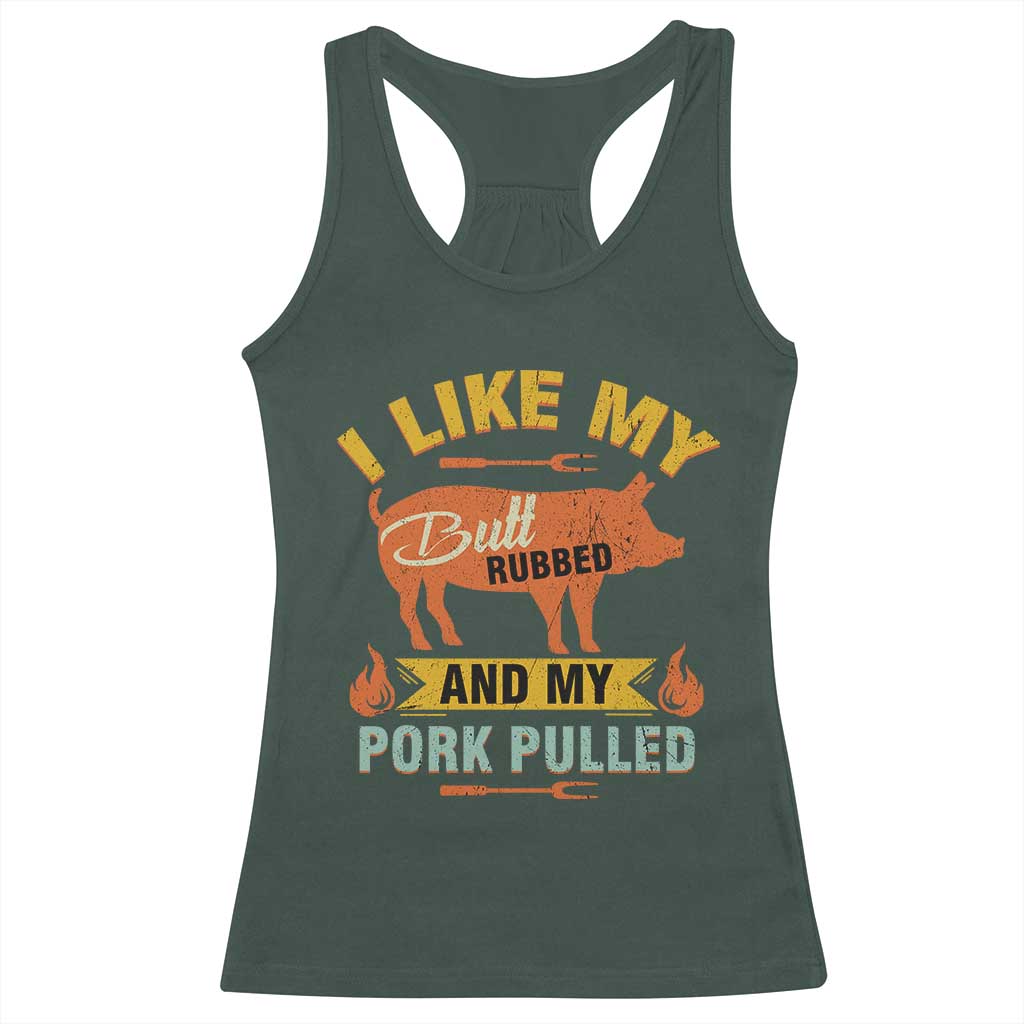 I Like My Butt Rubbed And My Pork Pulled Racerback Tank Top Retro Vintage Grilling BBQ
