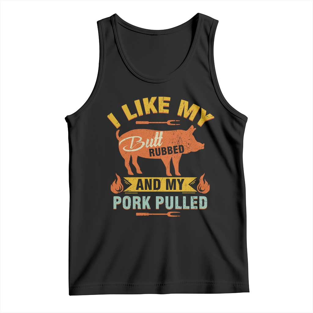 I Like My Butt Rubbed And My Pork Pulled Tank Top Retro Vintage Grilling BBQ